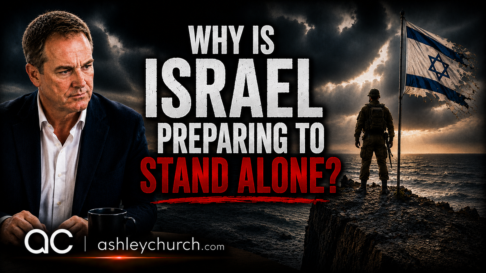 Why is Israel preparing to stand alone?